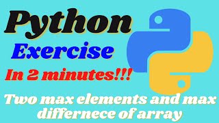 Two max of an array| Max difference of array | Python Exercises for Beginners - Exercise #2 | 2022