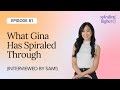 81. What Gina Has Spiraled Through (Interviewed by Sam!)