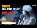 Data Science Course - Is AI Going To Take Your Job : Data Scientist Expert | Intellipaat Podcast 01