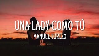 Una Lady Como Tù - Manuel Turizo (Letra)