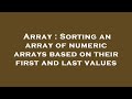 Array : Sorting an array of numeric arrays based on their first and last values