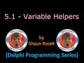 Delphi Programming Series: 5.1 - Variable Helpers