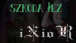 iXioR - Szkoda łez  - disco z pola rock