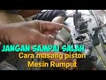 Pemasangan Piston Mesin Rumput