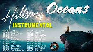 Oceans Hillsong Instrumental Worship Music 2022 - Awesome Instrumental Hillsong Christian Music