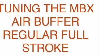 Tuning the MBX Air Buffer Full Stroke Setting