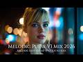 MELODIC PULSE VI Mix 2026 Long Track | Melodic Deep House | Deep House | Melodic Techno