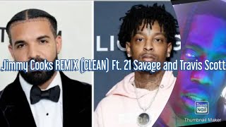 Jimmy Cooks REMIX (CLEAN) Drake ft. 21 Savage and Travis Scott