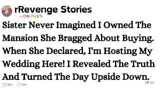 My Sister Claimed She Bought My Mansion Then Declared It Her Wedding Venue. So I Revealed The Truth.