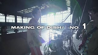 DISH// 『No.1』 MAKING MOVIE DIGEST