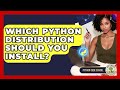 Which Python Distribution Should You Install? - Python Code School