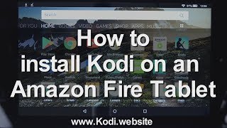 How to Install Kodi on an Amazon Fire Tablet