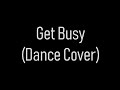 Get Busy(Remix) Dance Cover