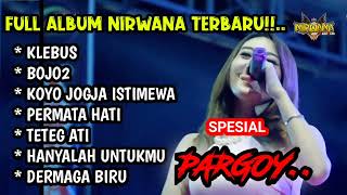Nirwana Terbaru 2023-Difarina Indra Spesial Pargoy full Album||Klebus,Bojo2,teteg ati,Dermaga Biru