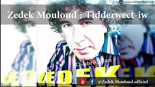 Zedek Mouloud : Tidderwict-iw (Album D-abrid kan )