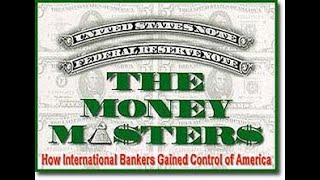 The Money Masters - A MUST WATCH DOCUMENTARY! (3h 27m)