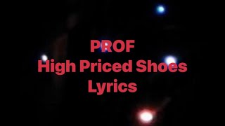 PROF - High Priced Shoes (Lyrics Video)