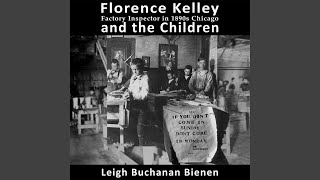 Chapter 456 - Florence Kelley and the Children