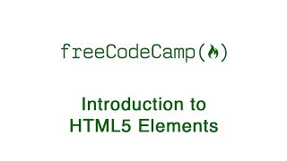 Basic HTML and HTML5: Introduction to HTML5 Elements | freeCodeCamp