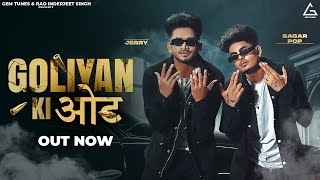 Goliyan Ki ओट : Jerry | Sagar Pop | Kashika Sisodia | Shine | New Haryanvi Song 2023