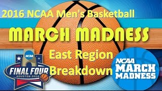 2016 NCAA Mens Basketball Tournament - East Region Breakdown