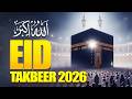 Best Takbeer  for EID UL ADHA 2026 | LISTEN NOW | Beautiful Allahu Akbar Recitation | #takbeer