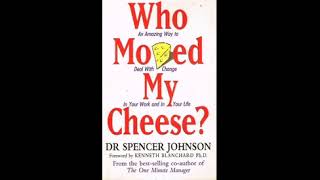 who moved my cheese book by spencer johnson -Audio Book