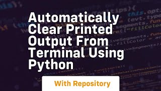 automatically clear printed output from terminal using python