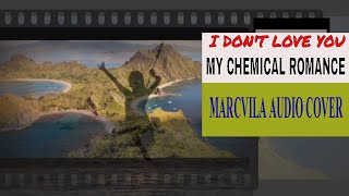 I Don't Love You My Chemical Romance - [Marcvila Audio Cover] on Music Studio