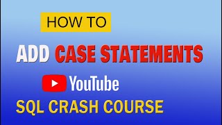SQL # 16: Case Statements