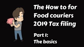 How to for Food couriers 2019 Tax Filing- Part 1: The basics