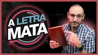 O QUE SIGNIFICA A LETRA MATA, MAS O ESPÍRITO VIVIFICA?