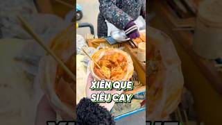 XIÊN QUE SIÊU CAY GIÁ SIÊU RẺ