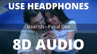 Baarish (8D AUDIO) | Payal Dev, Stebin Ben | Mohsin Khan | Shivangi Joshi | New Song 2020 |8D-Series