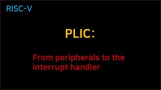 [RISC-V] PLIC Interrupt Controller Workflow: From Peripheral to Interrupt Handler