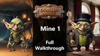 Goblin Mine, Mine 1, Full Walkthrough, One day