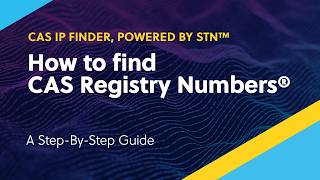 How to Look Up CAS Registry Numbers in CAS IP Finder, powered by STN™