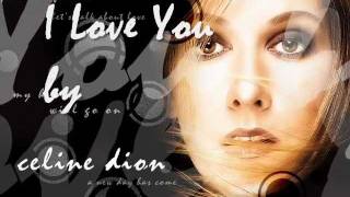 I Love You - Celine Dion With Lyrics