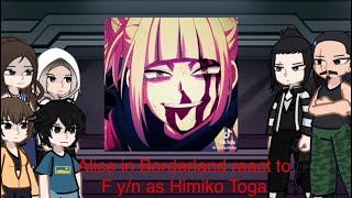 | Alice in Borderland react to F y/n as Himiko Toga |🔪🩸| My AU |