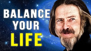 Finding Balance in Life -- Alan Watts