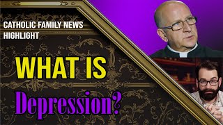 What Is Depression? | Father Ripperger