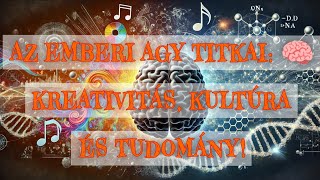 Az emberi agy titkai: 🧠 Kreativitás, kultúra és tudomány!