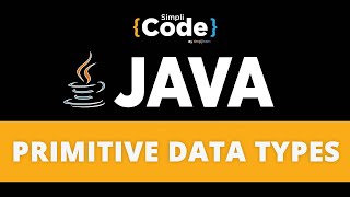 Java Tutorial For Beginners | Data Types in Java | Primitive Data Types In Java | SimpliCode