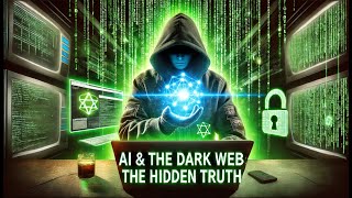 AI & The Dark Web: The Hidden Truth
