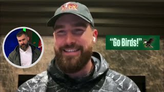 🦅 Funny: Travis Kelce Message to Eagles Fans: “Go Birds!”