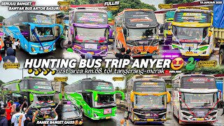 FULL BUS TELOLET BASURI🥳hunting bus trip anyer di rest area km.68 tol tangerang-merak🤩ramee banget‼️