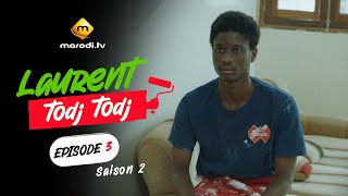 Série - Saison 2 - Laurent TODJ TODJ - Episode 03