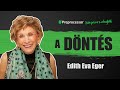 válasszunk egy jobb életet edith eva eger a döntés