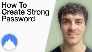How To Create a Strong Password You’ll Actually Remember - Nord VPN [2025 Full Guide]