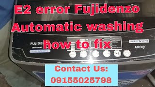 E2 error Fujidenzo Automatic washing how to fix